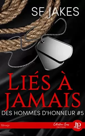 S. E. Jakes – Des hommes d'honneur, Tome 5 : Liés à jamais